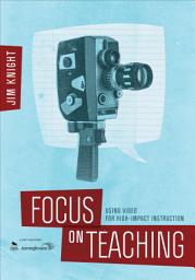 Icon image Focus on Teaching: Using Video for High-Impact Instruction