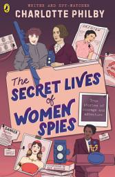 Icon image The Secret Lives of Women Spies