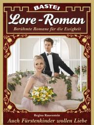 Icon image Lore-Roman 116: Auch Fürstenkinder wollen Liebe
