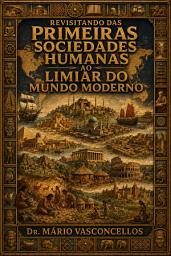 Icon image REVISITANDO DAS PRIMEIRAS SOCIEDADES HUMANAS AO LIMIAR DO MUNDO MODERNO