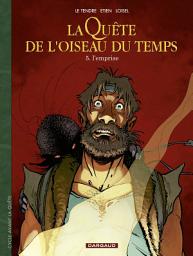 Icon image La Quête de l'Oiseau du Temps - Avant la Quête - Tome 5 - L'Emprise