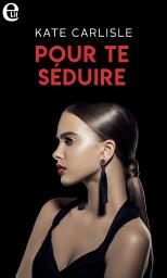 Icon image Pour te séduire