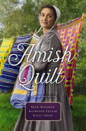 Icon image An Amish Quilt: Three Novellas
