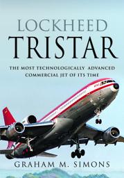Icon image Lockheed TriStar: The Most Technologically Advanced Commercial Jet of Its Time