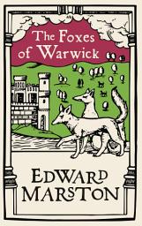 Icon image The Foxes of Warwick: An action-packed medieval mystery from the bestselling author