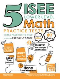 Icon image 5 ISEE Lower Level Math Practice Tests: Extra Practice to Help Achieve an Excellent Score