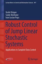 Icon image Robust Control of Jump Linear Stochastic Systems: Applications to Sampled-Data Control