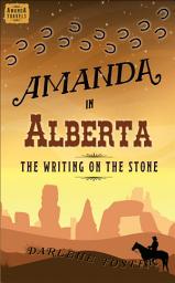 Icon image Amanda in Alberta: The Writing on the Stone