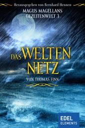 Icon image Das Weltennetz: Magus Magellans Gezeitenwelt – 3 –