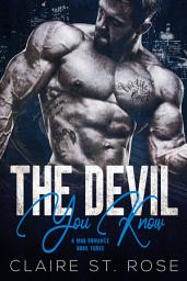 Icon image The Devil You Know (Book 3): A Dark Mafia Romance