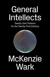 Icon image General Intellects: Twenty-Five Thinkers for the Twenty-First Century