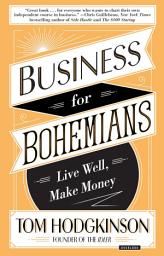 Icon image Business for Bohemians: Live Well, Make Money