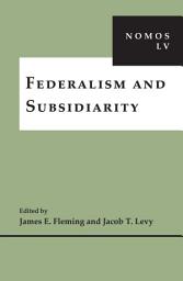 Icon image Federalism and Subsidiarity: NOMOS LV
