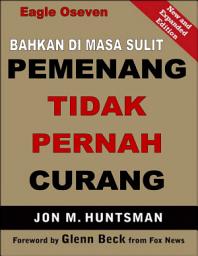Icon image Pemenang Tidak Pernah Curang: Bahkan Di Masa Sulit - Jon M. Huntsman
