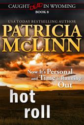 Icon image Hot Roll (Caught Dead in Wyoming western mystery series, Book 8)