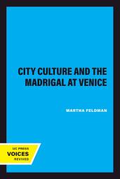 Icon image City Culture and the Madrigal at Venice