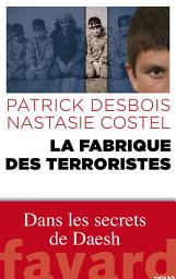 Icon image La fabrique des terroristes