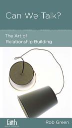 Icon image Can We Talk?: The Art of Relationship Building