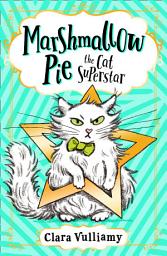 Icon image Marshmallow Pie The Cat Superstar (Marshmallow Pie the Cat Superstar, Book 1)