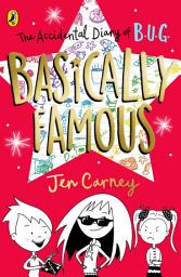 Icon image The Accidental Diary of B.U.G.: Basically Famous