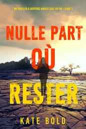 Icon image Nulle part où rester (Un thriller à suspense Harley Cole du FBI – Livre 2)
