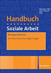 Icon image Managerialismus: Ein Beitrag aus dem Handbuch Soziale Arbeit, 4./5. Auflage