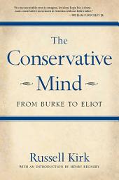 Icon image The Conservative Mind: From Burke to Eliot