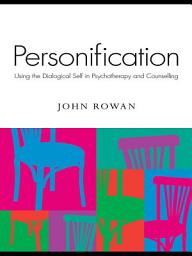 Icon image Personification: Using the Dialogical Self in Psychotherapy and Counselling