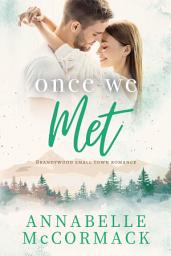 Icon image Once We Met: A Second Chance Contemporary Romance Novel