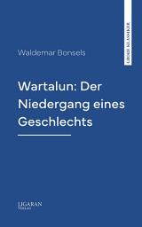 Icon image Wartalun: Der Niedergang eines Geschlechts