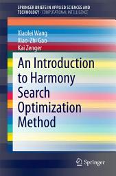 Icon image An Introduction to Harmony Search Optimization Method