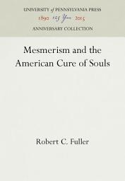 Icon image Mesmerism and the American Cure of Souls
