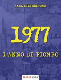 Icon image 1977, L'ANNO DI PIOMBO