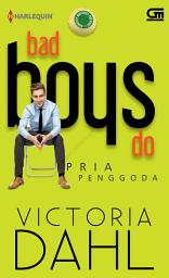 Icon image Pria Penggoda (Bad Boys Do)