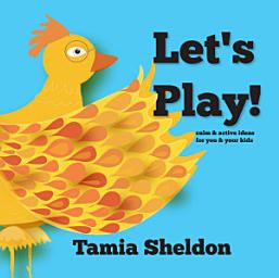Icon image Let's Play: calm and active ideas for you and your kids