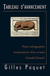 Icon image Tableau d'avancement: Petite ethnographie interprétative d'un certain Canada français