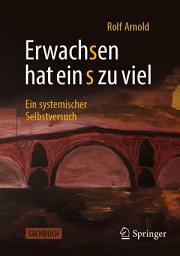 Icon image Erwachsen hat ein s zu viel: Ein systemischer Selbstversuch