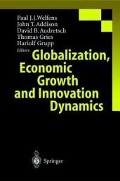 Icon image Globalization, Economic Growth and Innovation Dynamics