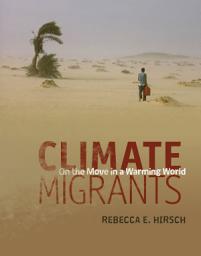 Icon image Climate Migrants: On the Move in a Warming World