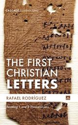 Icon image The First Christian Letters: Reading 1 and 2 Thessalonians