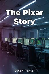 Icon image The Pixar Story