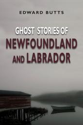 Icon image Ghost Stories of Newfoundland and Labrador