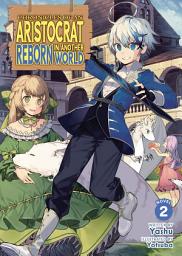 Icon image Chronicles of an Aristocrat Reborn in Another World (Light Novel)