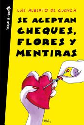 Icon image Se aceptan cheques, flores y mentiras