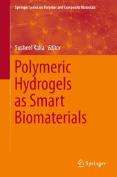 Icon image Polymeric Hydrogels as Smart Biomaterials