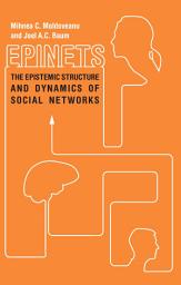 Icon image Epinets: The Epistemic Structure and Dynamics of Social Networks