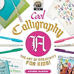 Icon image Cool Calligraphy: The Art of Creativity for Kids: The Art of Creativity for Kids