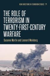 Icon image The role of terrorism in twenty-first-century warfare