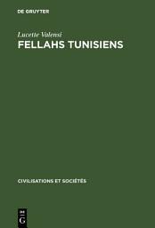 Icon image Fellahs tunisiens: L'économie rurale et la vie des campagnes aux 18e et 19e siècles