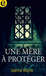 Icon image Une mère à protéger